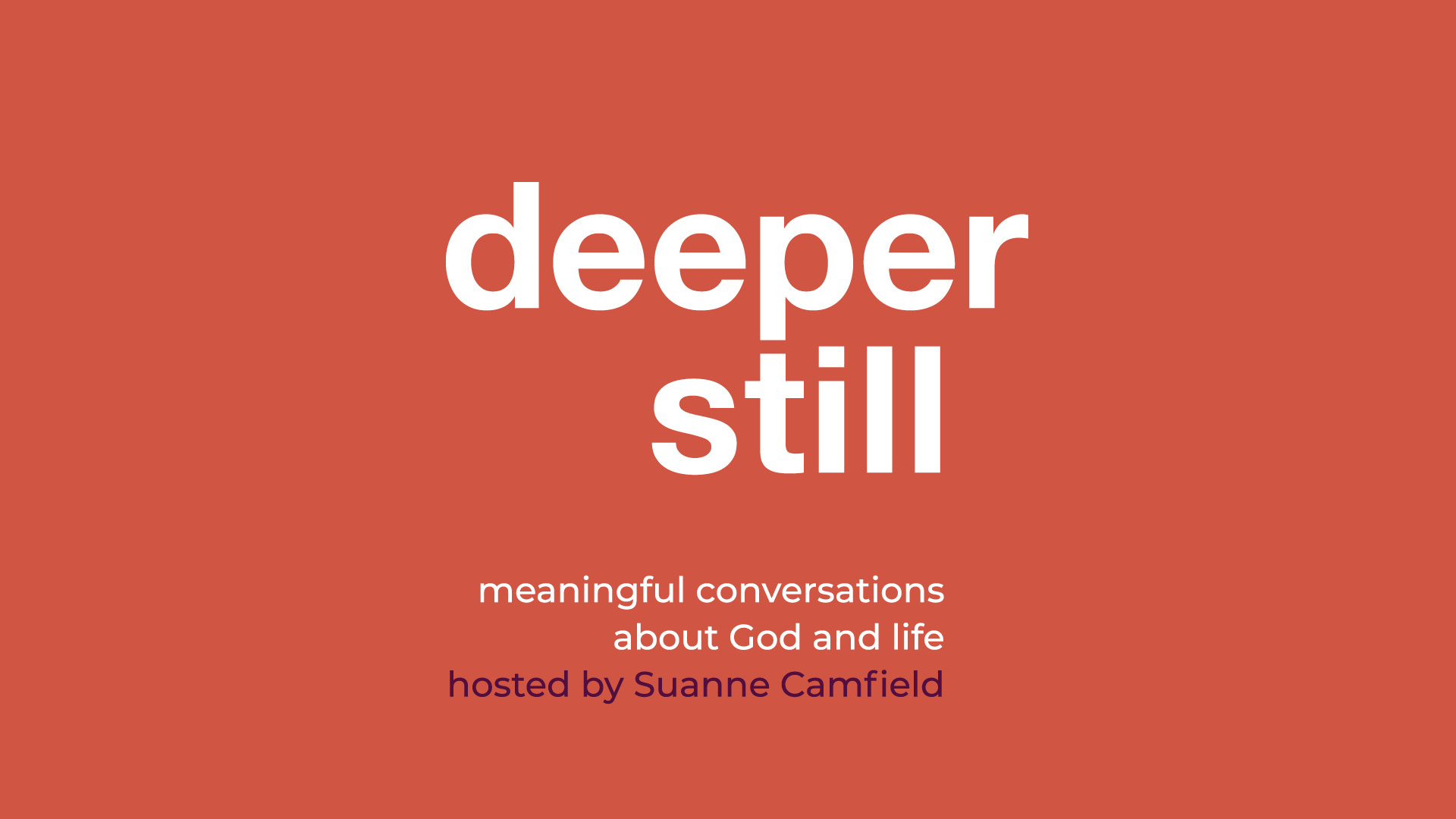 Deeper Still Podcast